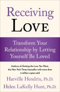 Receiving Love: Transform Your Relationship by Letting Yourself Be Loved di Harville Hendrix, Helen Lakelly Hunt edito da ATRIA