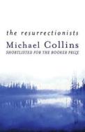 The Resurrectionists di Michael Collins edito da Orion Publishing Co