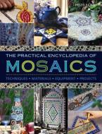 Practical Encyclopedia of Mosaics di Helen Baird edito da Anness Publishing