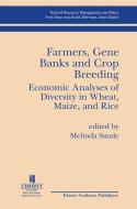 Farmers Gene Banks and Crop Breeding: Economic Analyses of Diversity in Wheat Maize and Rice di Melinda Smale edito da Springer Netherlands