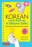 Korean for K-Pop and K-Drama Fans di Soohee Kim, Emily Curtis edito da TUTTLE PUB
