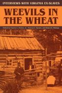 Weevils in the Wheat di Charles L. Perdue, Thomas E. Barden edito da University Press of Virginia