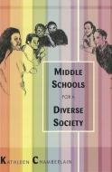 Middle Schools for a Diverse Society di Kathleen Chamberlain edito da Lang, Peter
