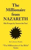 Millionaire from Nazareth - the Millionaires of the Bible Series Volume 4 di Catherine (Catherine Ponder) Ponder edito da DeVorss & Co ,U.S.
