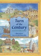 Turn of the Century: Eleven Centuries of Children and Change di Ellen Jackson edito da CHARLESBRIDGE PUB