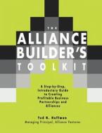 The Alliance Builder's Toolkit di Ted G. Hoffman edito da Alliance Institute