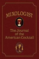 Mixologist: The Journal of the American Cocktail, Volume 1 di Jared Mcdaniel Brown, Robert Hess edito da JARED BROWN
