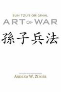 Sun Tzu's Original Art of War: Special Bilingual Edition di Sun Tzu, Sun Zi edito da COLORS NETWORK