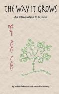 The Way It Grows: An Introduction to Dvarsh di Robert Stikmanz, Amanda Kimmerly edito da Confabule LLC