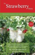 The Strawberry Story: How to grow great berries year-round in Southern California di Julie Bawden-Davis edito da LIGHTNING SOURCE INC