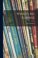 Winky's Big Surprise di Ken Anderson edito da LIGHTNING SOURCE INC