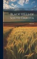 Black Hills of South Dakota di Mitchell edito da LEGARE STREET PR
