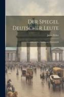 Der Spiegel Deutscher Leute: Textabdruck der Innsbrucker Handschrift di Julius Ficker edito da LEGARE STREET PR