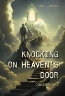 Knocking On Heaven's Door di James L. Amundson edito da FriesenPress