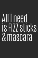 All I Need Is Fizz Sticks and Mascara: Blank Lined Writing Journal Notebook Diary 6x9 di Rachel Eilene edito da INDEPENDENTLY PUBLISHED