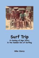 Surf Trip di Mike Clancy edito da Bookbaby