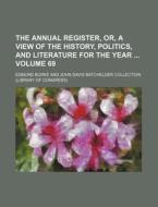 The Annual Register, Or, a View of the History, Politics, and Literature for the Year Volume 69 di Edmund Burke edito da Rarebooksclub.com