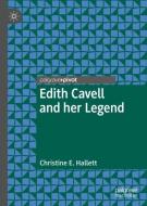 Edith Cavell and her Legend di Christine E. Hallett edito da Palgrave Macmillan UK