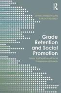 Grade Retention and Social Promotion: Toward the Social and Cognitive Competence of Students edito da Routledge