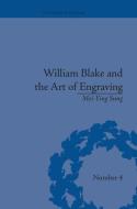 William Blake and the Art of Engraving di Mei-Ying Sung edito da Routledge