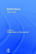 British Dance: Black Routes di Ramsay Burt, Christy Adair edito da Taylor & Francis Ltd