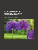 Island Nights' Entertainment di Robert Louis Stevenson edito da General Books Llc