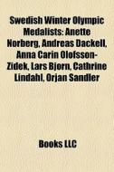 Swedish Winter Olympic Medalists: Anette di Books Llc edito da Books LLC