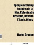 Poque Archa Que: Peuples De La Mer, Col di Livres Groupe edito da Books LLC, Wiki Series