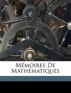 M Moires De Math Matiques di Libri Guillaume 1803-1869 edito da Nabu Press