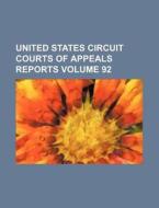 United States Circuit Courts of Appeals Reports Volume 92 di Books Group edito da Rarebooksclub.com