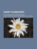 Sheep Husbandry; With an Account of Different Breeds di Henry Stephens Randall edito da Rarebooksclub.com