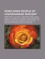 Hong Kong People Of Chaoshanese Descent: di Source Wikipedia edito da Books LLC, Wiki Series