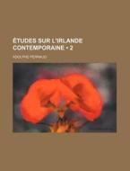 Etudes Sur L'irlande Contemporaine (2) di Adolphe Perraud edito da General Books Llc