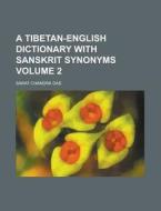 A Tibetan-English Dictionary with Sanskrit Synonyms Volume 2 di Sarat Chandra Das edito da Rarebooksclub.com