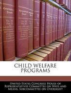 Child Welfare Programs edito da Bibliogov