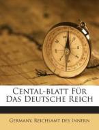 Cental-Blatt Fur Das Deutsche Reich edito da Nabu Press