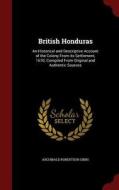 British Honduras di Archibald Robertson Gibbs edito da Andesite Press