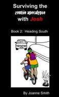 Surviving the Zombie Apocalypse with Josh  Book 2 di Joanne Smith edito da Lulu.com