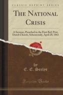 The National Crisis di E E Seelye edito da Forgotten Books