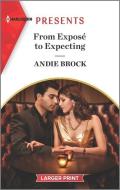From Exposé to Expecting: An Uplifting International Romance di Andie Brock edito da HARLEQUIN SALES CORP