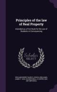 Principles Of The Law Of Real Property di William Henry Rawle, Joshua Williams, James T 1834-1915 Mitchell edito da Palala Press