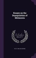 Essays On The Depopulation Of Melanesia di W H R 1864-1922 Rivers edito da Palala Press