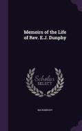 Memoirs Of The Life Of Rev. E.j. Dunphy di Ma Nannary edito da Palala Press