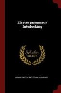 Electro-Pneumatic Interlocking edito da CHIZINE PUBN