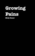 Growing Pains di Molly Hamel edito da Blurb