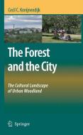 The Forest and the City di Cecil C. Konijnendijk edito da Springer-Verlag GmbH