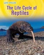 The Life Cycle of Reptiles di Darlene R. Stille edito da Capstone Global Library Ltd
