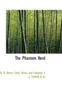 The Phantom Herd di B M Bower edito da Bibliolife