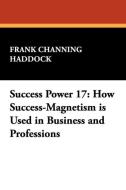 Success Power 17 di Frank Channing Haddock edito da Wildside Press