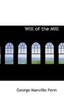 Will Of The Mill di George Manville Fenn edito da Bibliolife